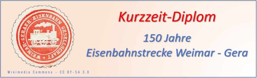 Kurzzeit-Diplom 150 Jahre Eisenbahnstrecke Weimar – Gera
